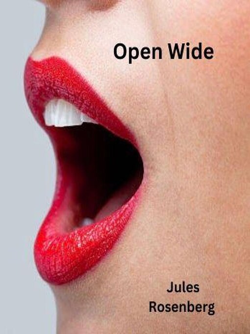 Title details for Open Wide by Jules Rosenberg - Available